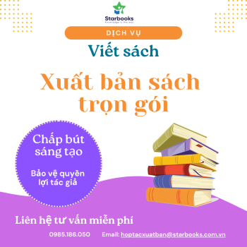 VIẾT VÀ XUẤT BẢN SÁCH TRỌN GÓI CÙNG STARBOOKS - ĐỒNG HÀNH CÙNG TÁC GIẢ KỂ CÂU CHUYỆN ĐỜI MÌNH